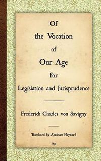 Cover image for Of the Vocation of Our Age for Legislation and Jurisprudence