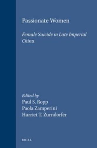 Cover image for Passionate Women: Female Suicide in Late Imperial China