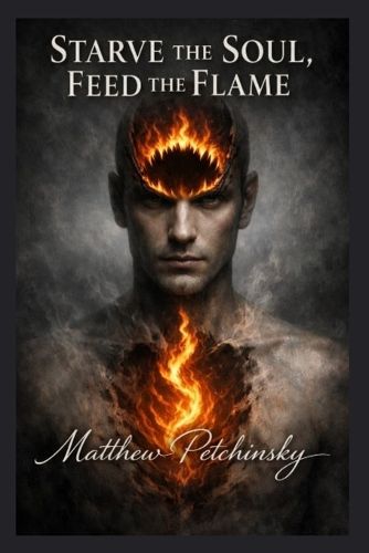 Cover image for Starve the Soul, Feed the Flame