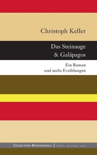 Das Steinauge & Galapagos: Ein Roman und sechs Erzahlungen