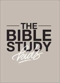 Cover image for The Bible Study for Kids - A one year, kid-focused study of the Bible and how it relates to your entire family