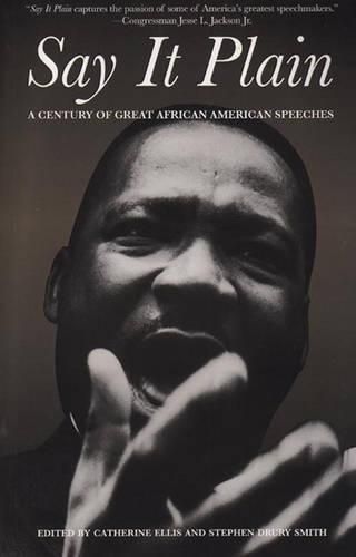 Cover image for Say It Plain: A Century of Great African American Speeches