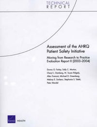 Cover image for Assessment of the AHRQ Patient Safety Initiative: Moving from Research to Practice Evaluation Report II (2003-2004)