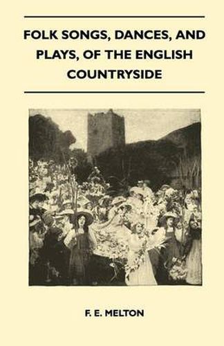 Cover image for Folk Songs, Dances, And Plays, Of The English Countryside (Folklore History Series)