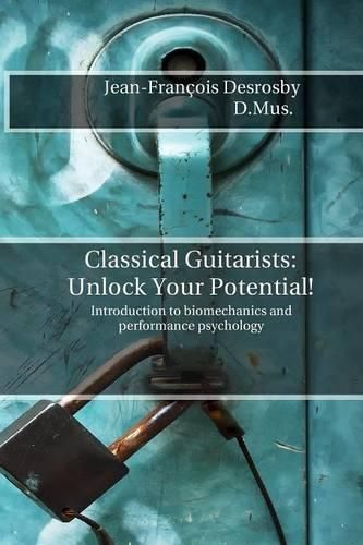 Cover image for Classical Guitarists: Unlock Your Potential!