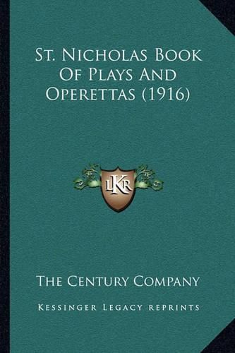 Cover image for St. Nicholas Book of Plays and Operettas (1916)