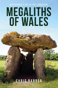 Cover image for Megaliths of Wales: Mysterious Sites in the Landscape