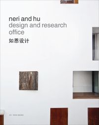 Cover image for Neri and Hu Design and Research Office - Works and Projects 2004 - 2014