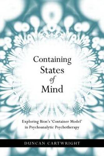Cover image for Containing States of Mind: Exploring Bion's 'Container Model' in Psychoanalytic Psychotherapy
