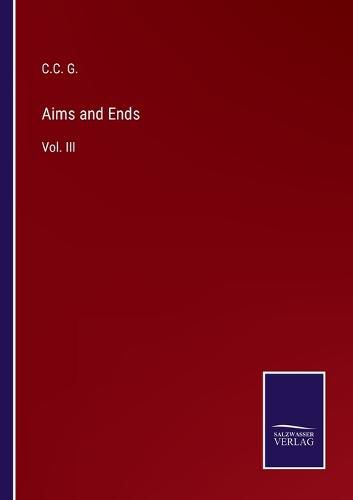 Cover image for Aims and Ends: Vol. III