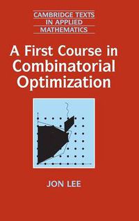 Cover image for A First Course in Combinatorial Optimization