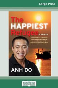 Cover image for The Happiest Refugee: My journey from tragedy to comedy (16pt Large Print Edition)