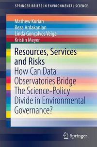 Cover image for Resources, Services and Risks: How Can Data Observatories Bridge The Science-Policy Divide in Environmental Governance?