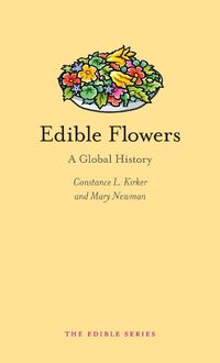 Cover image for Edible Flowers: A Global History