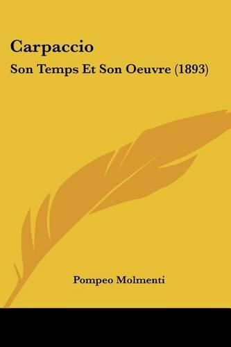 Cover image for Carpaccio: Son Temps Et Son Oeuvre (1893)