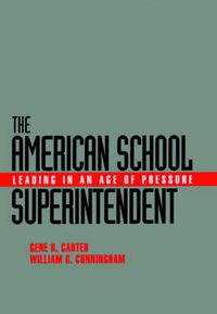 Cover image for The American School Superintendent: Leading in an Age of Pressure