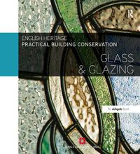 Cover image for Practical Building Conservation: Glass and Glazing