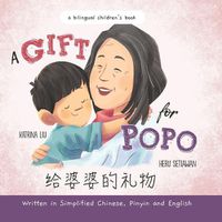 Cover image for A Gift for Popo - Written in Simplified Chinese, Pinyin, and English