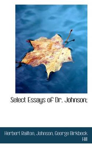 Select Essays of Dr. Johnson;