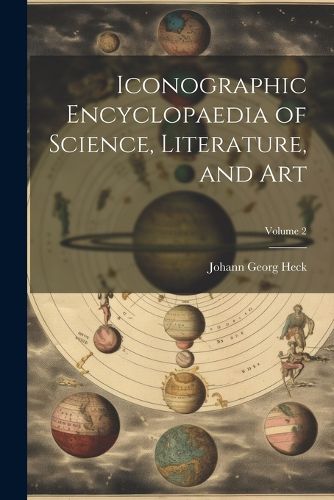 Cover image for Iconographic Encyclopaedia of Science, Literature, and Art; Volume 2