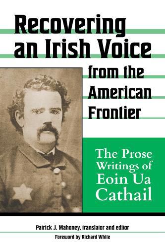 Cover image for Recovering an Irish Voice from the American Frontier: The Prose Writings of Eoin Ua Cathail