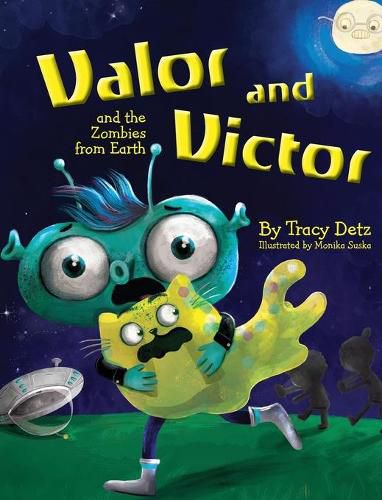 Cover image for Valor and Victor and the Zombies from Earth