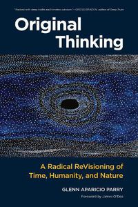 Cover image for Original Thinking: A Radical Revisioning of Time, Humanity, and Nature
