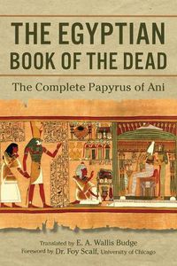 Cover image for The Egyptian Book of the Dead: The Complete Papyrus of Ani