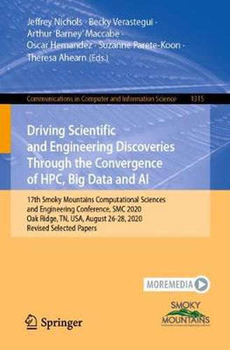 Driving Scientific and Engineering Discoveries Through the Convergence of HPC, Big Data and AI: 17th Smoky Mountains Computational Sciences and Engineering Conference, SMC 2020, Oak Ridge, TN, USA, August 26-28, 2020, Revised Selected Papers