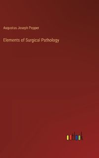 Cover image for Elements of Surgical Pathology