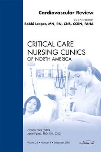 Cover image for Cardiovascular Review, An Issue of Critical Care Nursing Clinics