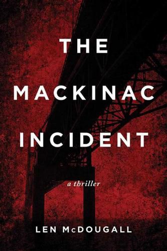 Cover image for The Mackinac Incident: A Thriller