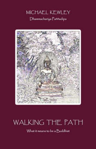 Cover image for Walking the Path: What it Means to be a Buddhist