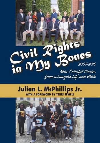 Civil Rights in My Bones: More Colorful Stories from a Lawyer's Life and Work, 2005-2015