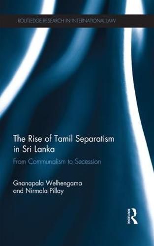 Cover image for The Rise of Tamil Separatism in Sri Lanka: From Communalism to Secession