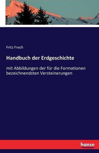 Cover image for Handbuch der Erdgeschichte: mit Abbildungen der fur die Formationen bezeichnendsten Versteinerungen