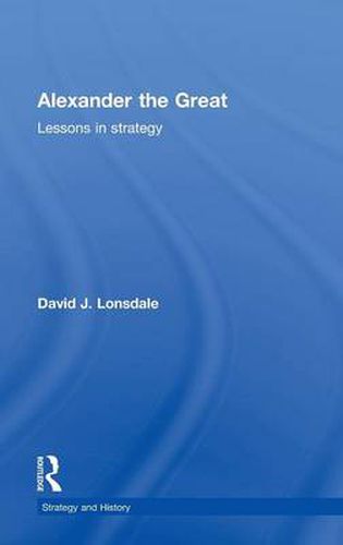 Cover image for Alexander the Great: Lessons in Strategy