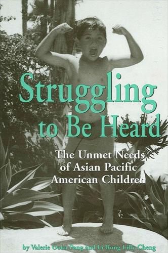 Struggling To Be Heard: The Unmet Needs of Asian Pacific American Children