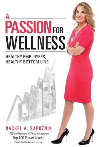 Cover image for A Passion for Wellness: Healthy Employees, Healthy Bottom Line