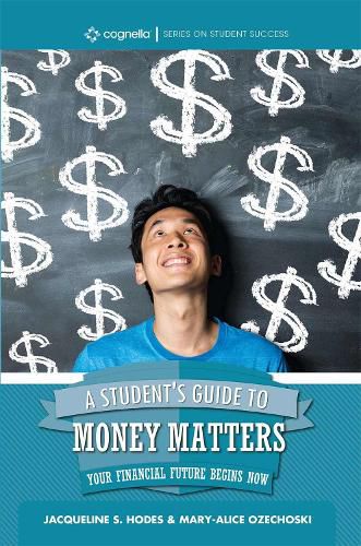 Cover image for A Student's Guide to Money Matters: Your Financial Future Begins Now