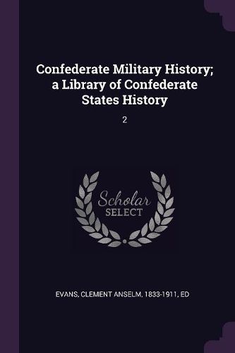Cover image for Confederate Military History; a Library of Confederate States History
