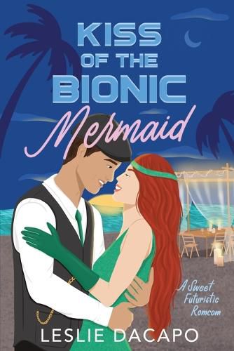 Cover image for Kiss of the Bionic Mermaid