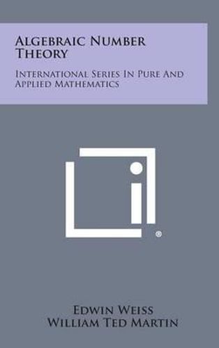 Cover image for Algebraic Number Theory: International Series in Pure and Applied Mathematics