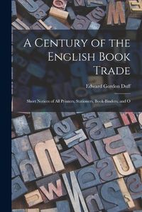 Cover image for A Century of the English Book Trade