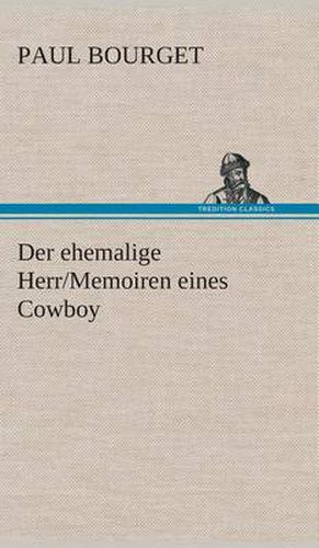 Cover image for Der ehemalige Herr/Memoiren eines Cowboy