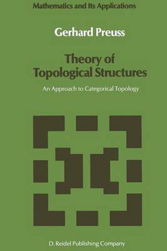 Cover image for Theory of Topological Structures: An Approach to Categorical Topology