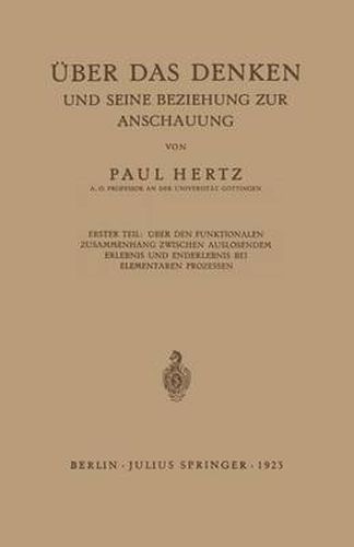 Cover image for UEber Das Denken Und Seine Beziehung Zur Anschauung: Erster Teil: UEber Den Funktionalen Zusammenhang Zwischen Ausloesendem Erlebnis Und Enderlebnis Bei Elementaren Prozessen