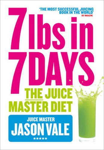 Cover image for 7lbs in 7 Days: The Juice Master Diet