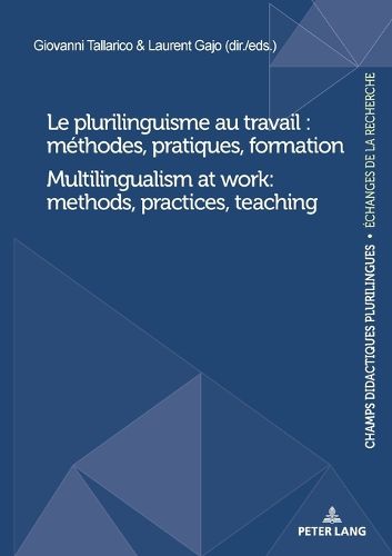 Cover image for Le plurilinguisme au travail : methodes, pratiques, formation / Multilingualism at work: methods, practices, teaching