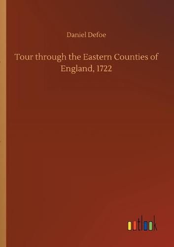 Cover image for Tour through the Eastern Counties of England, 1722